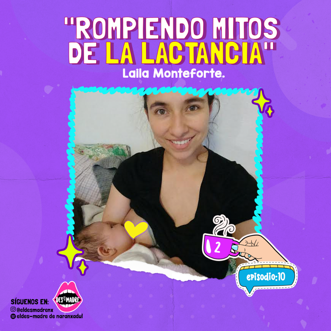 Rompiendo mitos de lactancia Podcast El Desmadre 