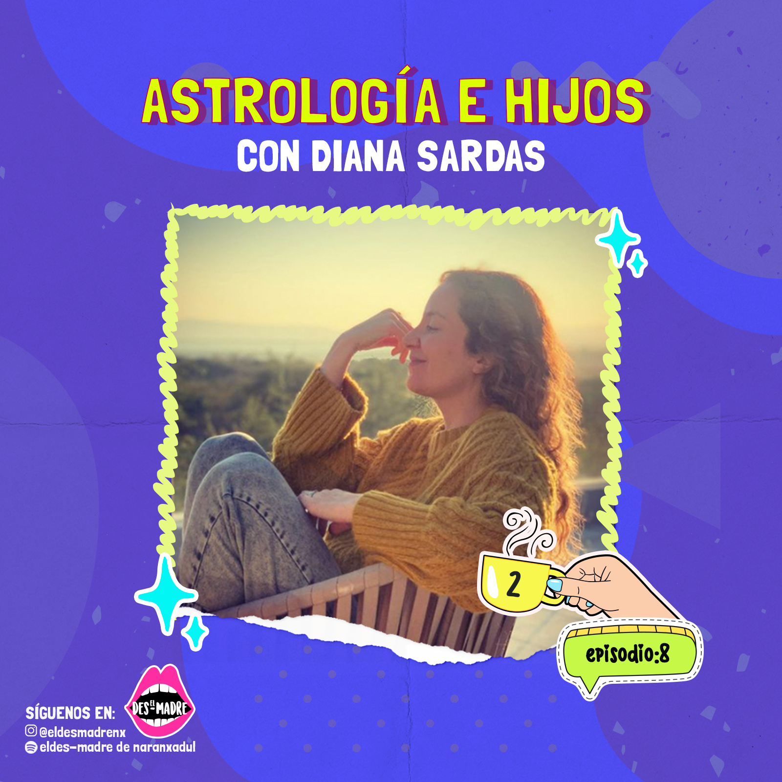 Qué onda con la astrología, los hijos y la maternidad con Diana Sardas
