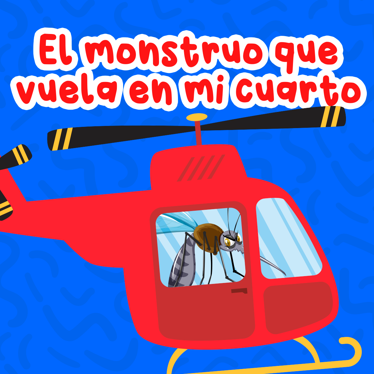 El monstruo que vuela en mi cuarto